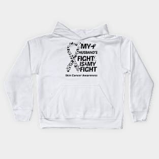 My Husbands Fight Is My Fight Skin Cancer Awareness Kids Hoodie